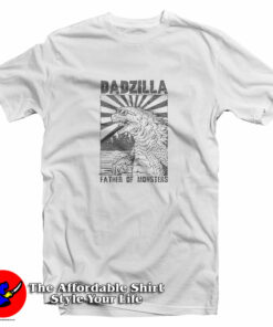 Dadzilla Father Of Monsters T-Shirt Dadzilla Father Of Monsters T-Shirt