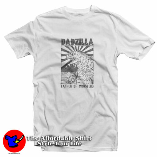 Dadzilla Father Of Monsters T-Shirt