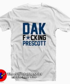Dallas Cowboys Fucking Dak Prescott Funny T-shirt On Sale Dallas Cowboys Fucking Dak Prescott Funny T-shirt On Sale