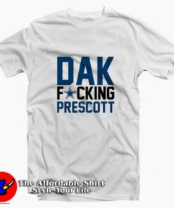 Dallas Cowboys Fucking Dak Prescott Funny T-shirt On Sale Dallas Cowboys Fucking Dak Prescott Funny T-shirt On Sale