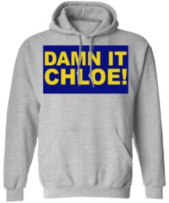 Damn it chloe shirt 9 Damn it chloe shirt 9