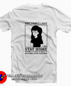 Daria Homebody Nothing Ever Happens Unisex T-shirt On Sale Daria Homebody Nothing Ever Happens Unisex T-shirt On Sale