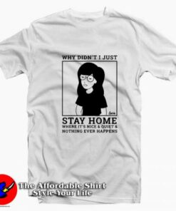 Daria Homebody Nothing Ever Happens Unisex T-shirt On Sale Daria Homebody Nothing Ever Happens Unisex T-shirt On Sale