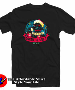 Darth The Halls Christmas T-Shirt Darth The Halls Christmas T-Shirt