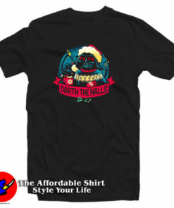 Darth The Halls Christmas T-Shirt Darth The Halls Christmas T-Shirt