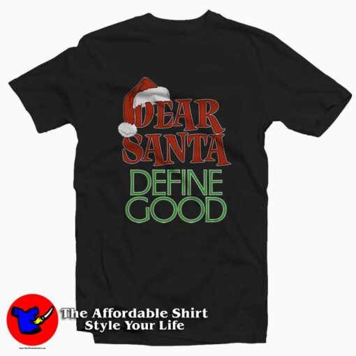 Dear Santa Define Good Christmash T-Shirt