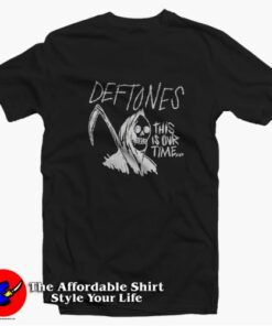 Deftones Grim Reaper This Is Our Time Unisex T-Shirt On Sale Deftones Grim Reaper This Is Our Time Unisex T-Shirt On Sale