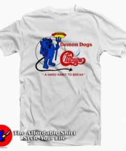 Demon Dogs And Chicago Hard Habit To Break T-Shirt On Sale Demon Dogs And Chicago Hard Habit To Break T-Shirt On Sale
