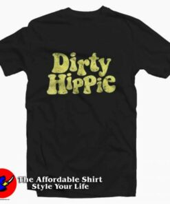 Dirty Hippie for Hippies Graphic T-shirt On Sale
