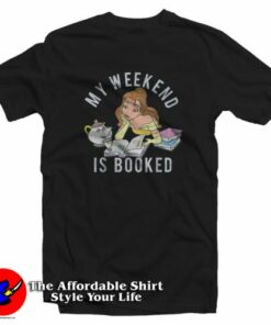 Disney Belle My Weekend Is Booked Funny T-Shirt On Sale Disney Belle My Weekend Is Booked Funny T-Shirt On Sale
