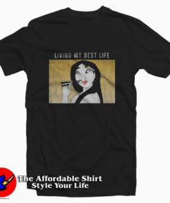 Disney Mulan Meme Living Myb Best Life Funny T-shirt On Sale Disney Mulan Meme Living Myb Best Life Funny T-shirt On Sale