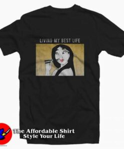 Disney Mulan Meme Living Myb Best Life Funny T-shirt On Sale Disney Mulan Meme Living Myb Best Life Funny T-shirt On Sale