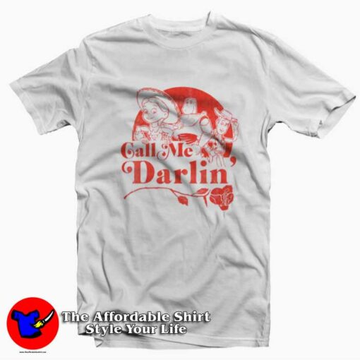 Disney Pixar Toy Story Call Me Darlin Valentine’s T-shirt On Sale