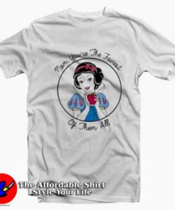 Disney Snow White Mom is The Fairest Unisex T-shirt On Sale Disney Snow White Mom is The Fairest Unisex T-shirt On Sale