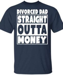 Divorced dad straight outta money shirt Divorced dad straight outta money shirt