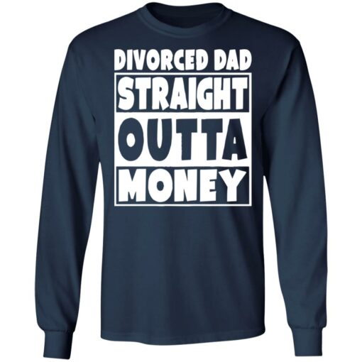 Divorced dad straight outta money shirt