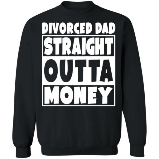 Divorced dad straight outta money shirt