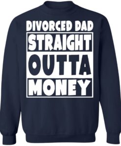 Divorced dad straight outta money shirt 8