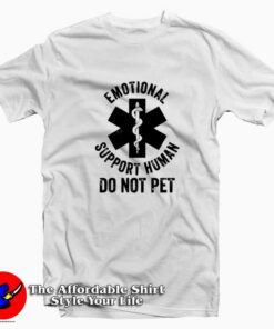Do Not Pet Emotional Support Human Unisex T shirt On Sale 1