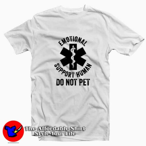 Do Not Pet Emotional Support Human Unisex T-shirt On Sale