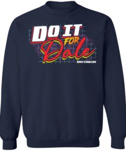 Do it for dale shiti coolers shirt Do it for dale shiti coolers shirt