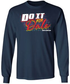 Do it for dale shiti coolers shirt 6 Do it for dale shiti coolers shirt 6