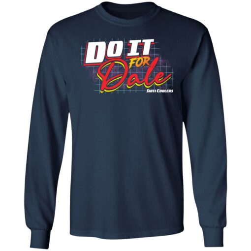 Do it for dale shiti coolers shirt