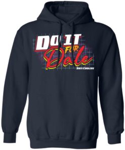 Do it for dale shiti coolers shirt 8 Do it for dale shiti coolers shirt 8