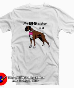 Dog Onesie My Big sister is a Boxer Tee Shirt Dog Onesie My Big sister is a Boxer Tee Shirt