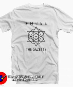Dogma The Gazette Graphic Unisex T-shirt On Sale Dogma The Gazette Graphic Unisex T-shirt On Sale