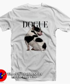 Dogue New Funny Parody Unisex T-shirt On Sale Dogue New Funny Parody Unisex T-shirt On Sale