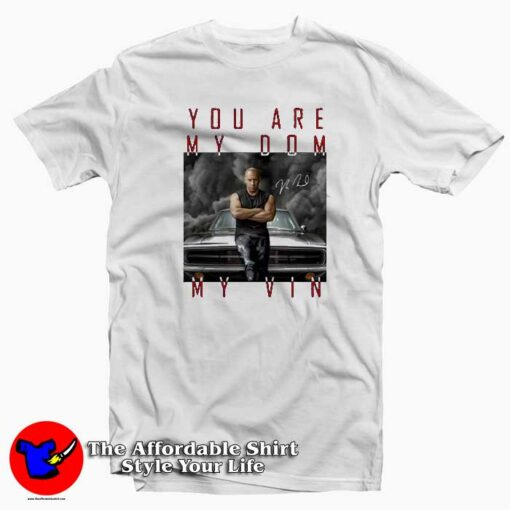 Dominic Toretto You Are My Dom T-Shirt