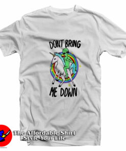 Don’t Bring Me Down Alien Unicorn Unisex T-Shirt On Sale Don’t Bring Me Down Alien Unicorn Unisex T-Shirt On Sale