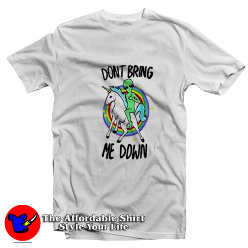 Don’t Bring Me Down Alien Unicorn Unisex T-Shirt On Sale