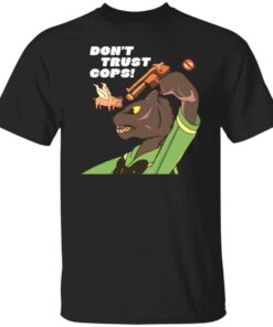 Don’t trust cops shirt Don’t trust cops shirt