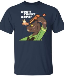 Don't trust cops shirt 4 Dont trust cops shirt 4