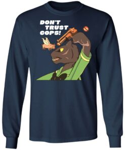 Don't trust cops shirt 6 Dont trust cops shirt 6