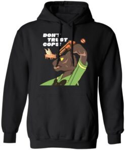 Don't trust cops shirt 7 Dont trust cops shirt 7
