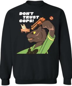 Don't trust cops shirt 9 Dont trust cops shirt 9
