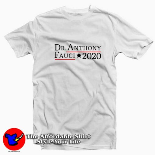 Dr Anthon Fauci 2020 For President Parody T-shirt On Sale