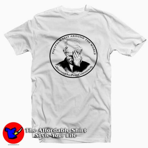 Dr Fauci Facepalm Felt Around The World T-shirt On Sale