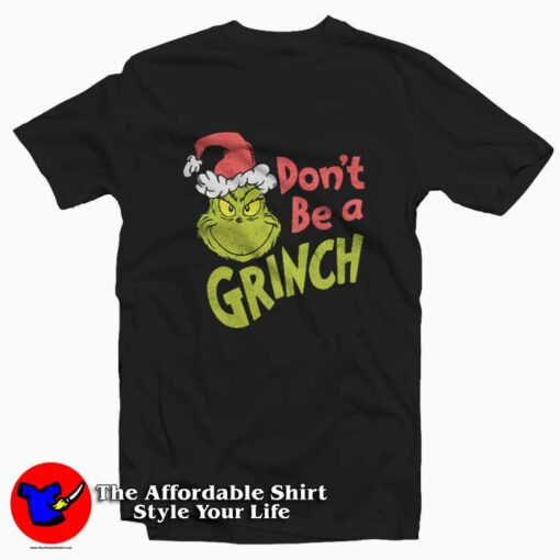 Dr. Seuss Christmas Don’t Be A Grinch T-shirt On Sale