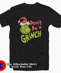 Dr. Seuss Christmas Don't Be A Grinch T-shirt On Sale 1 Dr Seuss Christmas Dont Be A Grinch T shirt On Sale 2