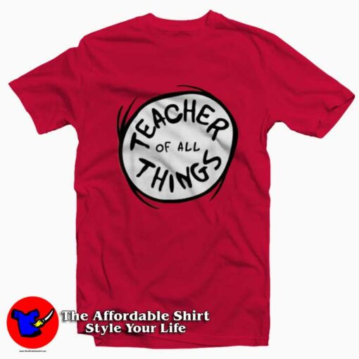 Dr. Seuss Teacher of all Things Emblem T-shirt On Sale