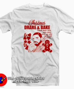 Drake and Bake Christmas Cookies Baking T-shirt On Sale Drake and Bake Christmas Cookies Baking T-shirt On Sale