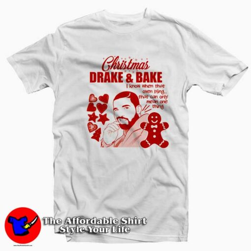 Drake and Bake Christmas Cookies Baking T-shirt On Sale