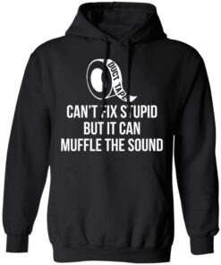 Duct tape can’t fix stupid but i can muffle the sound shirt 7 Duct tape can't fix stupid but i can muffle the sound shirt 7