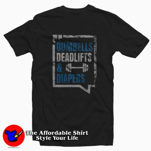 Dumbbells Deadlifts Diapers T-Shirt For Gift Easter Day