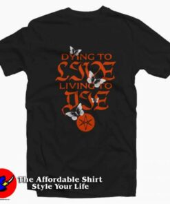 Dying To Live Living To Die BMTH Graphic T-Shirt On Sale 1 Dying To Live Living To Die BMTH Graphic T Shirt On Sale 2
