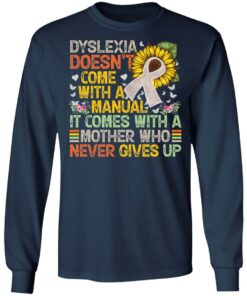 Dyslexia doens’t com with a manual it come with a mother shirt 6 Dyslexia doens't com with a manual it come with a mother shirt 6
